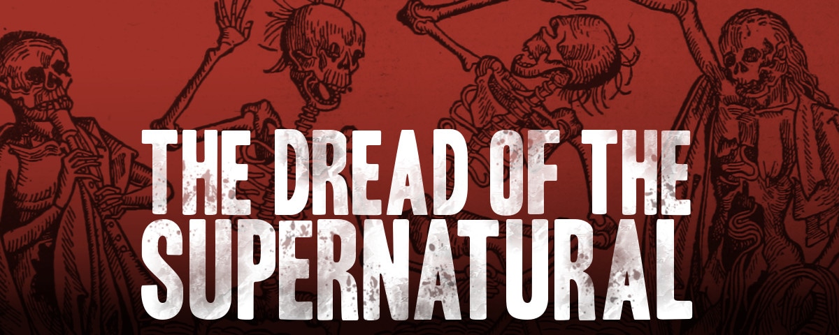 Dread of the Supernatural