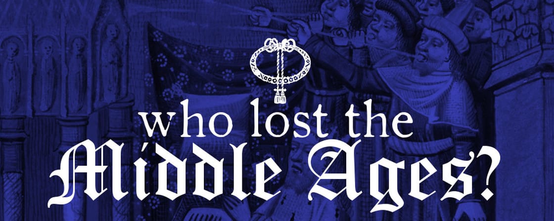 Who Lost the Middle Ages?
