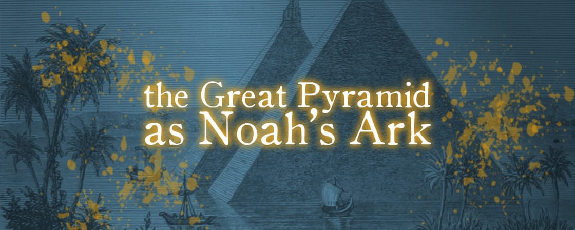Great Pyramid as Noah's Ark