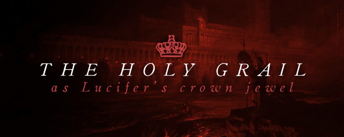 Holy Grail as Lucifer's Crown Jewel