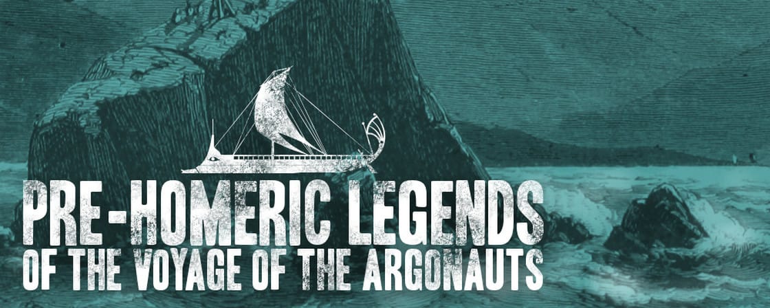 Pre-Homeric Legends of the Voyage of the Argonauts