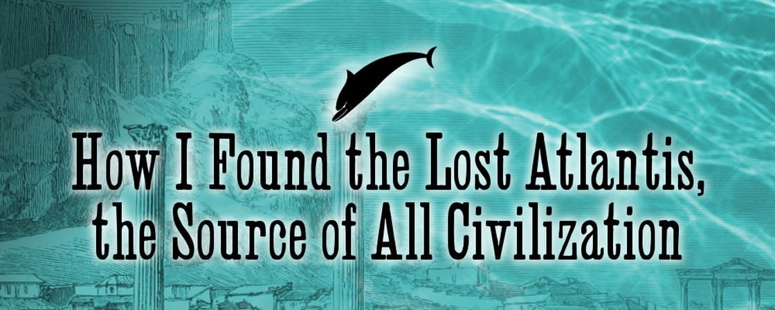 How I Found the Lost Atlantis